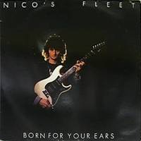 Nico's Fleet : Born for Your Ears